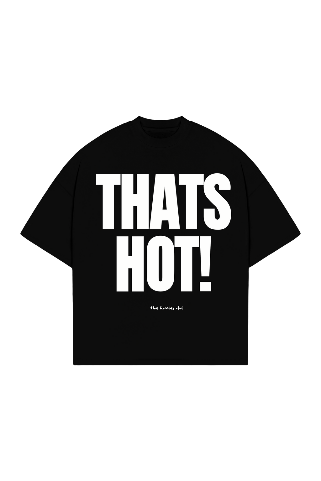 Thats Hot Black T-Shirt