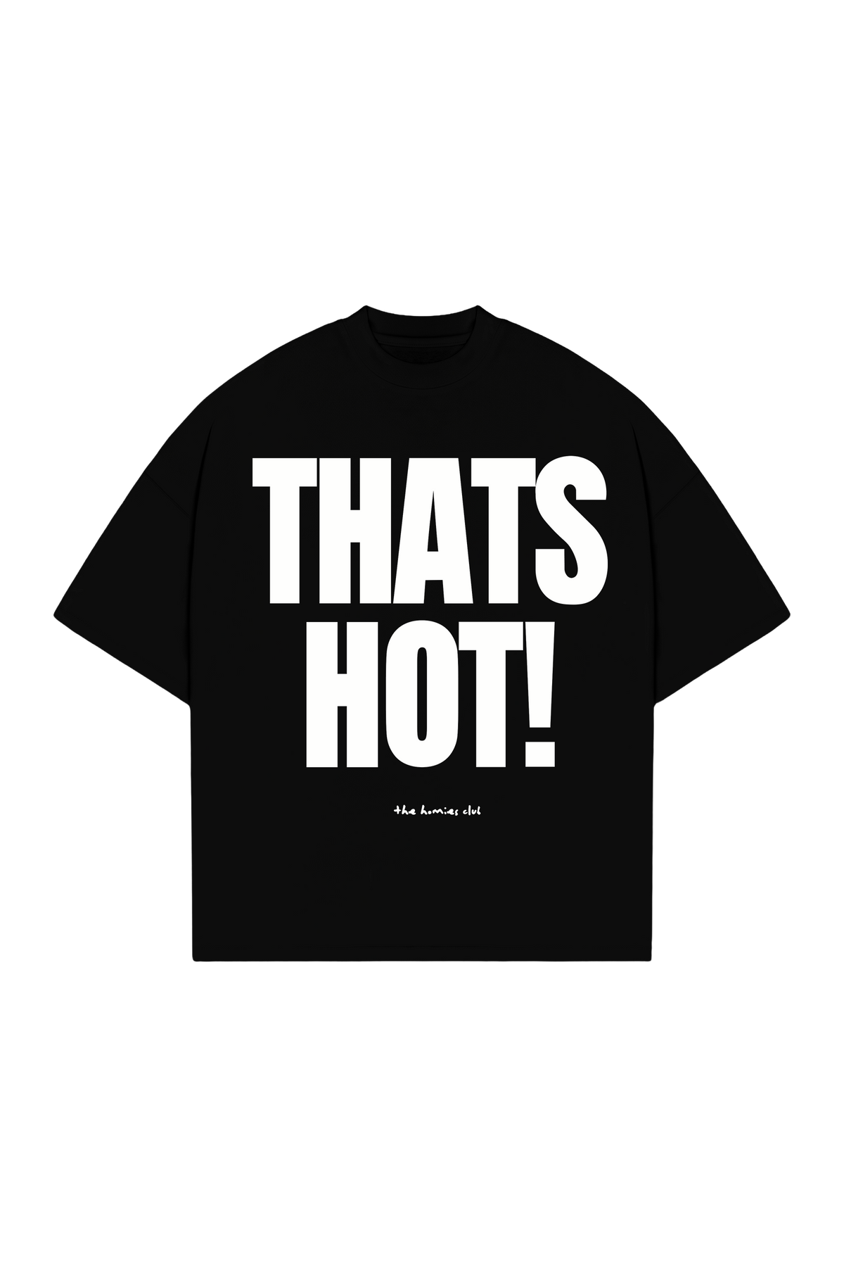 Thats Hot Black T-Shirt