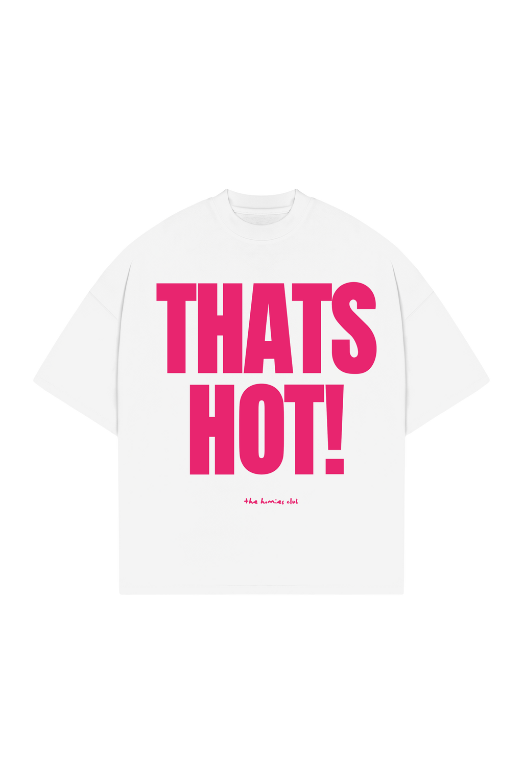 Thats Hot White T-Shirt