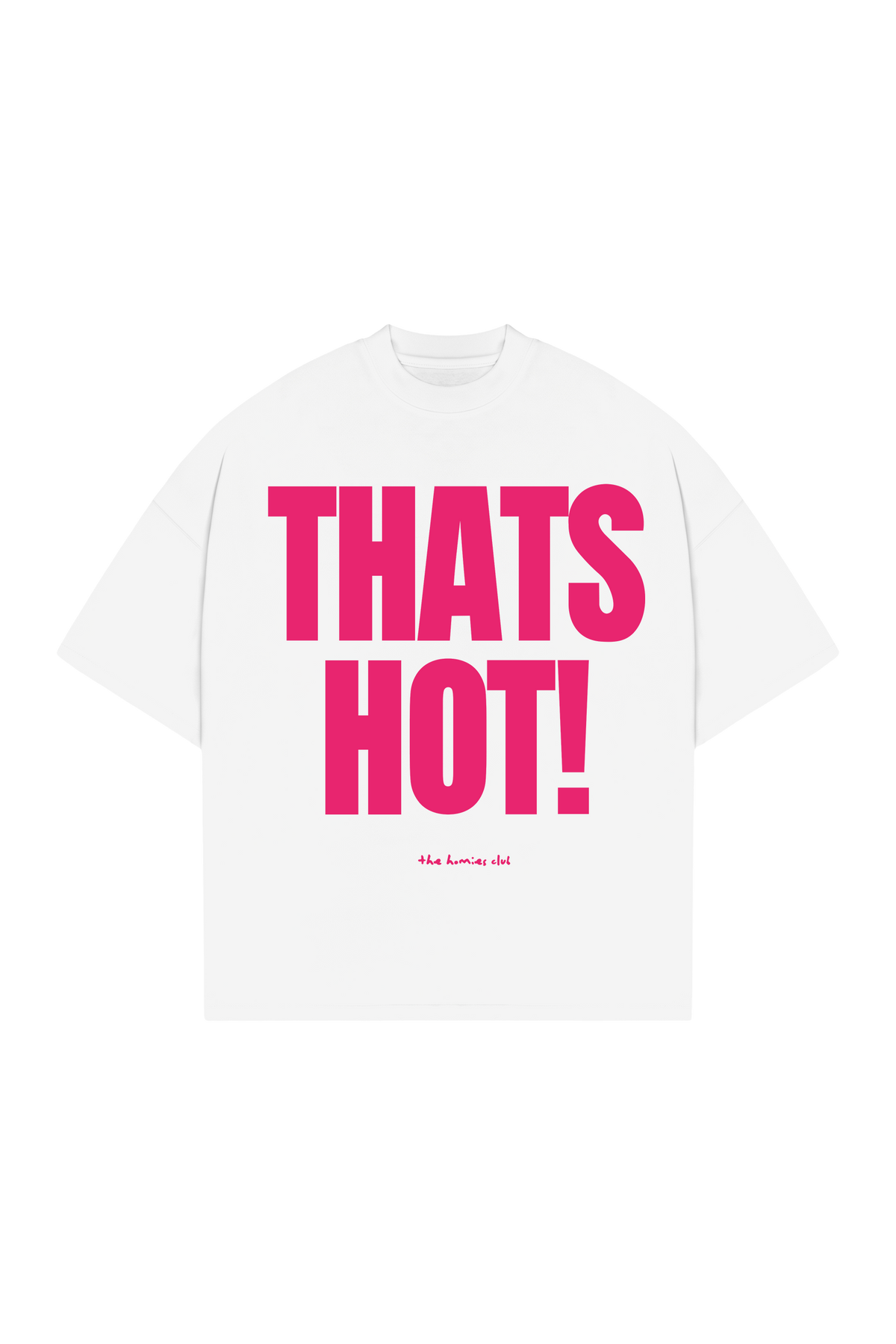 Thats Hot White T-Shirt